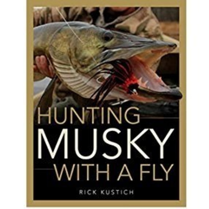 Hunting Musky with a Fly by Rick Kustich Hardcover (Signed by Author)