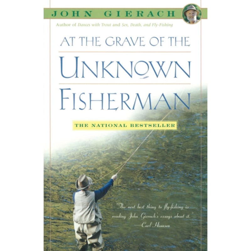 At the Grave of the Unknown Fisherman: John Gierach