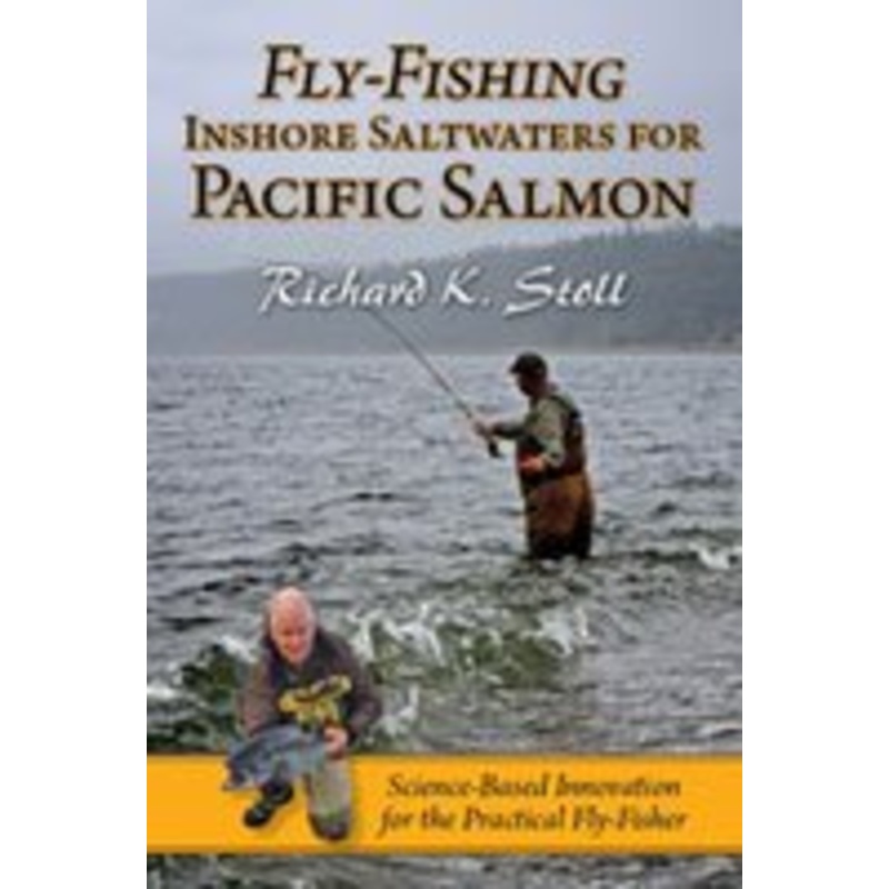 FLY-FISHING INSHORE SALTWATERS FOR PACIFIC SALMON – Richard K. Stoll (Softcover)